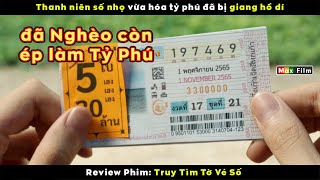 Chàng trai đã Nghèo còn bị ép làm Tỷ Phú  review phim Truy Tìm Tờ Vé Sô [upl. by Elmajian]