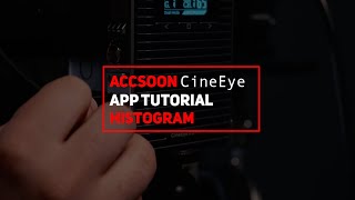 Accsoon Go App Tutorial  Histogram [upl. by Saxela]