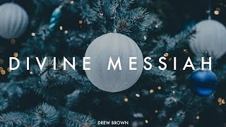 Drew Brown  Divine Messiah Christmas Version [upl. by Cahan]