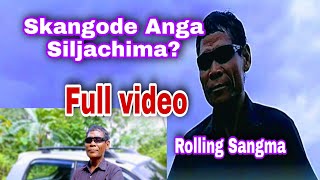 Skangode anga siljachima 😀full video Garo Love Songby Rolling Sangma😍🤪 [upl. by Hamilah]