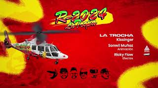 La Trocha  Kissinger ft Sonwil Muñoz LA TROPA R2024 [upl. by Margreta]