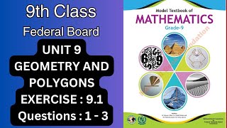 FBISE 9th Class Math NBF 2024 Unit 9GEOMETRY AND POLYGONSExercise 91Qs 1  3 [upl. by Aenit]