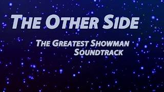 The Other Side Karaoke  The Greatest Showman Soundtrack with Lyrics [upl. by Levitt]