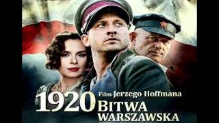 Bitwa Warszawska 1920 OST  Na Warszawę Berlin Paryż 02 [upl. by Innaig]