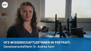 UFZGeowissenschaftlerin Dr Andrea Kaim im Porträt [upl. by Adnolat]