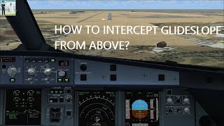 How to intercept glideslope from above for ILS approach on A320 ✈ [upl. by Anaidiriv]