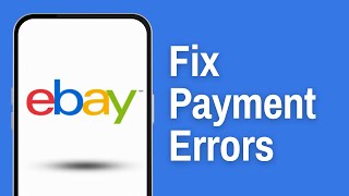 How to Fix Payment Not Going Through on eBay 2024 [upl. by Vally258]