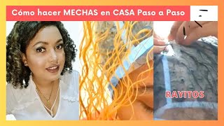 CÃ“MO HACER MECHAS EN CASA PASO A PASO RAYITOS TU MISMArecuperandomisrizos [upl. by Say438]