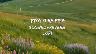 piya o re piyaatif aslamslowedreverbLofi song [upl. by Almire]