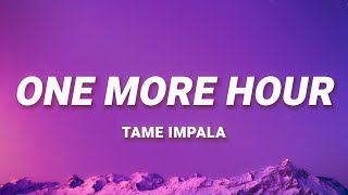 Tame Impala  One More Hour Whatever Ive done I did it for love Lyrics [upl. by Haibot]