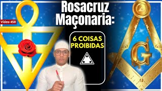 Maçons e Rosacruzes 6 coisas proibidas nestas Ordens 458 [upl. by Eedyaj]