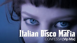 Italian Disco Mafia  Confessa  Vip Mix Official Music Video [upl. by Ennovehc839]