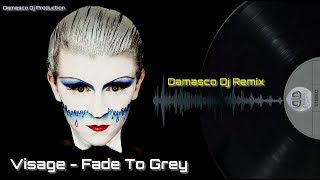 Visage  Fade To Grey Damasco Dj Remix [upl. by Pepin]