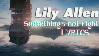 Lily Allen  Somethings Not Right from Pan LYRIC VIDEO [upl. by Boyes]