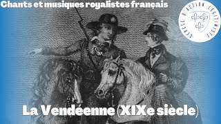 La Vendéenne XIXe siècle  Chants et musiques royalistes français [upl. by Circosta]