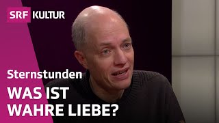 Liebe Romantik und Alltag – Alain de Botton im Gespräch  Sternstunde Philosophie  SRF Kultur [upl. by Eetsim]