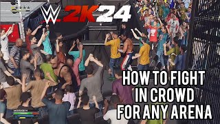 WWE 2K24  Fight in Crowd for any Arena [upl. by Einaffit]