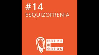 14  Esquizofrenia [upl. by Eseela]