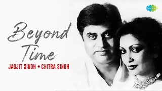 Jagjit Singh Ghazals  Beyond Time  Apni Aankhon Ke Samundar Mein  LabEKhamosh Se  Chitra Singh [upl. by Goles]