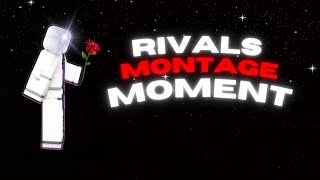 Moment  Rivals Montage🔥 [upl. by Shirah]