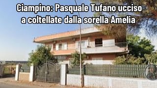 Ciampino Pasquale Tufano ucciso a coltellate dalla sorella Amelia [upl. by Ateloj]