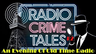 All Night Old Time Radio Shows  Radio Crime Tales 2  Classic Crime amp Mystery OTR  8 Hours [upl. by Agata]