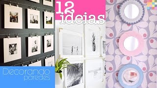 Decoração de Parede  12 Ideias  COMO DECORAR A CASA GASTANDO POUCO [upl. by Ynneg]