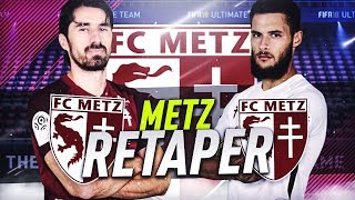 FIFA 18  CARRIÈRE FC METZ  RETAPER [upl. by Hart]