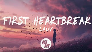 Lauv  First Heartbreak Lyrics [upl. by Edyth]