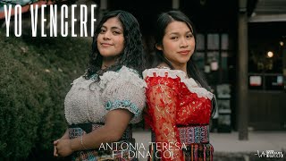 Antonia Teresa ft Dina Coj  Yo Venceré Video Oficial [upl. by Kory803]