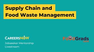 CareersNOW Jobseeker Mentorship Livestream  Supply Chain and Food Waste Management [upl. by Ranice]