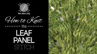 How to Knit the Leaf Panel Stitch [upl. by Loring]