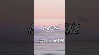 Coastline  Hallow coves LyricsHallowCoves Coastline CaidoLyrico Lyrics Hallow Coves [upl. by Fablan]