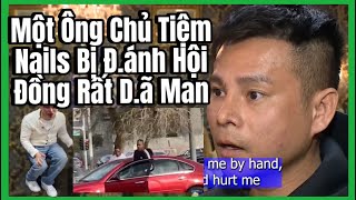 Một Ông Chủ Tiệm Nails Gốc Việt Bị Đánh Hội Đồng Rất Dã Man [upl. by Farrel]