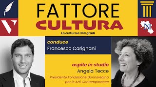 Fattore Cultura Francesco Carignani intervista Angela Tecce [upl. by Ammamaria]