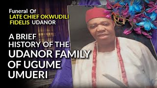 Funeral of Chief Okwudili Fidelis Udanor A Brief History of Udanor Family of Ugume Umueri 6 Jun24 [upl. by Eitac337]