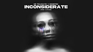 Inconsiderate  Isometrik X Traumatik prodAlphaze [upl. by Rhianon]