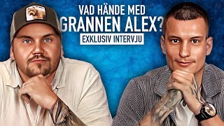 VAD HÄNDE MED GRANNEN ALEX Exklusiv Intervju [upl. by Egerton]