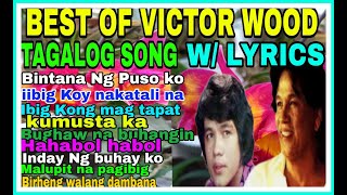 BEST OF VICTOR WOOD TAGALOG SONGS WLYRICS [upl. by Lasorella977]