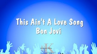 This Aint A Love Song  Bon Jovi Karaoke Version [upl. by Aime]