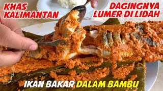 Kuliner Ikan Bakar Bambu Khas Kalimantan Penuh Diburu Pembeli Bermobil Karena Tidak Buka Cabang [upl. by Gromme]