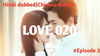 Love 020 Episode 2Hindi DubbedNew Chinese Drama [upl. by Ambrosine]