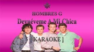 Devuelveme A Mi Chica KARAOKE  Hombres G [upl. by Johm]