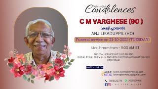 FUNERAL  C M VARGHESE 90   ANJILIKADUPPIL HO  21112023  PARIYARAM  AJ LIVE MEDIA [upl. by Gould]