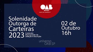 Solenidade de Outorga de Carteiras aos novos Advogados as da OAB SP [upl. by Koren283]