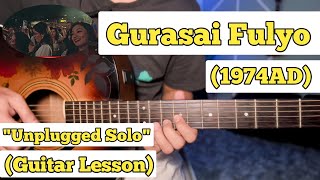 Gurasai Fulyo Banaima  1974 AD  Guitar Solo Lesson  Unplugged [upl. by Innoj923]