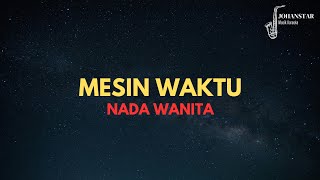 Nada Wanita Mesin Waktu  Karaoke dan Lirik Lagu [upl. by Nosrej]