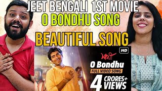 O Bondhu Song Reaction  Jeet  Priyanka Trivedi  Haranath C  SVF [upl. by Huberty]