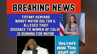 TIFFANY HENYARD THE WORST MAYOR DOLTON IL RUNNING FOR REELECTION😭😭 [upl. by Dnar]