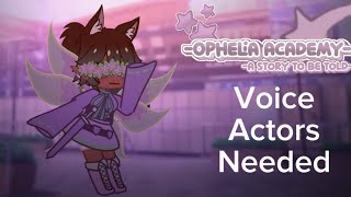 open Voice actors needed  Gacha voice acted series Ophelia academy [upl. by Jodi]